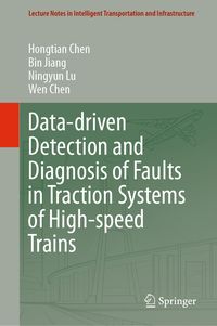 Produktbild: Data-driven Detection and Diagnosis of Faults in Traction Systems of High-speed Trains