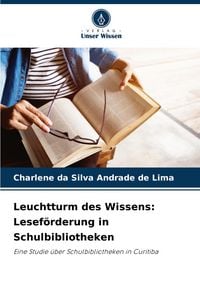Produktbild: Leuchtturm des Wissens: Lesef&ouml;rderung in Schulbibliotheken