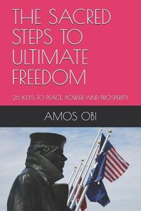 Produktbild: Sacred Steps to Ultimate Freedom: 26 Keys to Peace, Power and Prosperity
