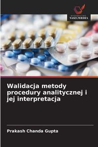 Produktbild: Walidacja metody procedury analitycznej i jej interpretacja
