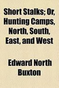Produktbild: Short Stalks; Or, Hunting Camps, North, South, East, and West