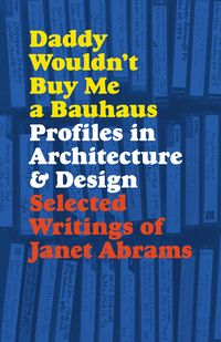 Produktbild: Daddy Wouldn't Buy Me a Bauhaus