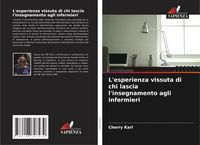 Produktbild: L'esperienza vissuta di chi lascia l'insegnamento agli infermieri
