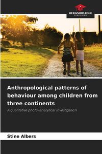 Produktbild: Anthropological patterns of behaviour among children from three continents