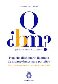 Produktbild: &iquest;Qu&eacute; es boniato, maestro? Peque&ntilde;o diccionario ilustrado de uruguayismos para porte&ntilde;os