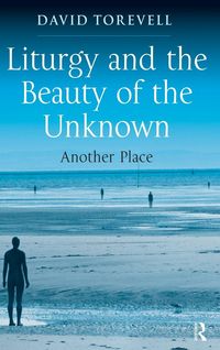 Produktbild: Liturgy and the Beauty of the Unknown