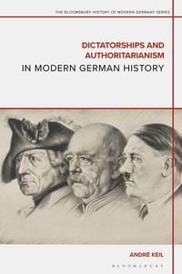 Produktbild: Dictatorships and Authoritarianism in Modern German History