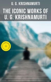 Produktbild: The Iconic Works of U. G. Krishnamurti