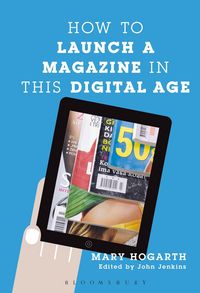Produktbild: How to Launch a Magazine in this Digital Age