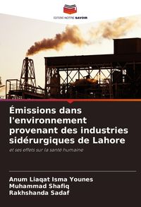 Produktbild: &Eacute;missions dans l'environnement provenant des industries sid&eacute;rurgiques de Lahore