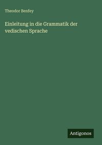 Produktbild: Einleitung in die Grammatik der vedischen Sprache