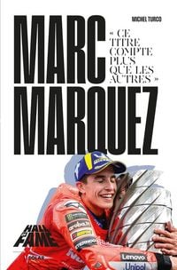 Produktbild: Marc Marquez : ce titre compte plus que les autres