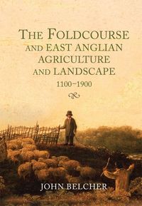 Produktbild: The Foldcourse and East Anglian Agriculture and Landscape, 1100-1900