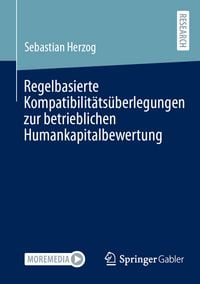 Produktbild: Regelbasierte Kompatibilit&auml;ts&uuml;berlegungen zur betrieblichen Humankapitalbewertung