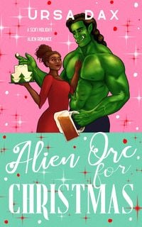 Produktbild: Alien Orc for Christmas (Holiday Romances of Elora Station, #2)