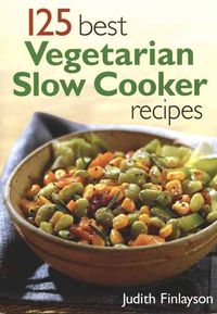 Produktbild: 125 Best Vegetarian Slow Cooker Recipes