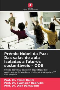 Produktbild: Pr&eacute;mio Nobel da Paz: Das salas de aula isoladas a futuros sustent&aacute;veis - ODS