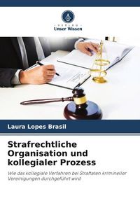 Produktbild: Strafrechtliche Organisation und kollegialer Prozess