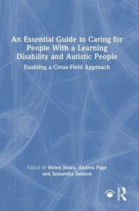 Produktbild: An Essential Guide to Caring for People With a Learning Disability and Autistic People