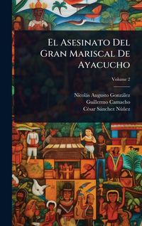 Produktbild: El Asesinato Del Gran Mariscal De Ayacucho