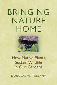 Produktbild: Bringing Nature Home: How Native Plants Sustain Wildlife in Our Gardens