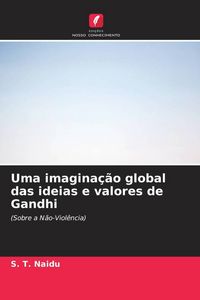 Produktbild: Uma imagina&ccedil;&atilde;o global das ideias e valores de Gandhi
