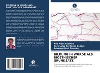 Produktbild: BILDUNG IN W&Uuml;RDE ALS BIOETHISCHER GRUNDSATZ