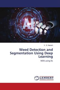 Produktbild: Weed Detection and Segmentation Using Deep Learning