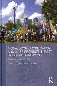 Produktbild: Lee, F: Media, Social Mobilisation and Mass Protests in Post