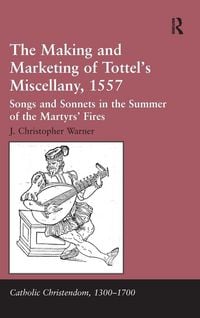Produktbild: The Making and Marketing of Tottel's Miscellany, 1557