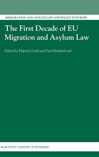 Produktbild: The First Decade of EU Migration and Asylum Law
