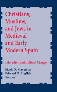 Produktbild: Christians, Muslims, and Jews in Medieval and Early Modern Spain