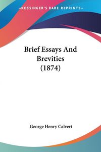 Produktbild: Brief Essays And Brevities (1874)