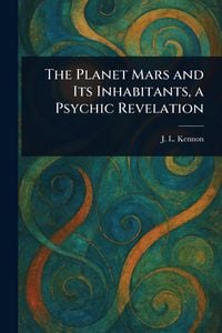 Produktbild: The Planet Mars and Its Inhabitants, a Psychic Revelation