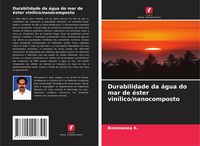 Produktbild: Durabilidade da &aacute;gua do mar de &eacute;ster vin&iacute;lico/nanocomposto