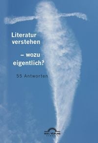 Produktbild: Literatur verstehen - wozu eigentlich? 55 Antworten