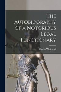 Produktbild: The Autobiography of a Notorious Legal Functionary