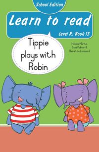 Produktbild: Learn to read (Level R Book 15): Tippie plays with Robin (School Edition)