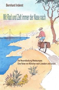 Produktbild: Mit Rad und Zelt &ndash; immer der Nase nach