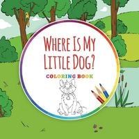 Produktbild: Where Is My Little Dog? - Coloring Book