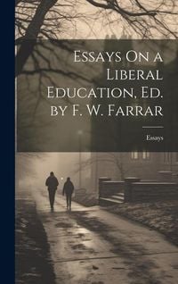 Produktbild: Essays On a Liberal Education, Ed. by F. W. Farrar