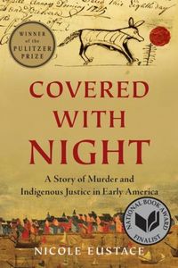 Produktbild: Covered with Night: A Story of Murder and Indigenous Justice in Early America