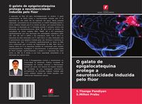 Produktbild: O galato de epigalocatequina protege a neurotoxicidade induzida pelo fl&uacute;or