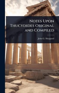 Produktbild: Notes Upon Thucydides Original and Compiled
