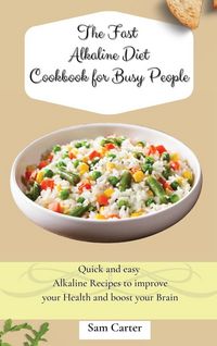 Produktbild: The Fast Alkaline Diet Cookbook for Busy People