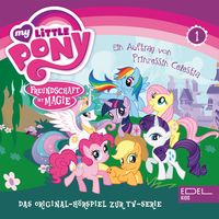 Produktbild: Folge 1: Ein Auftrag von Prinzessin Celestia - Teil 1 und 2 (Das Original-H&ouml;rspiel zur TV-Serie)