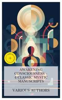 Produktbild: Awakening Consciousness - 4 Classic Mystic Manuscripts