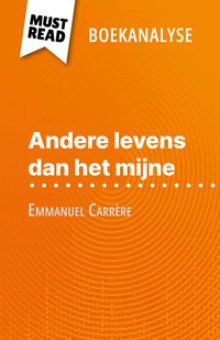 Produktbild: Andere levens dan het mijne van Emmanuel Carr&egrave;re (Boekanalyse)