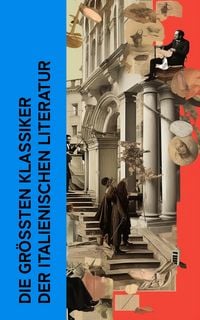 Produktbild: Die gr&ouml;&szlig;ten Klassiker der italienischen Literatur