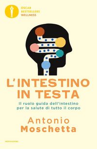 Produktbild: L' intestino in testa. Il ruolo guida dell'intestino per la salute di tutto il corpo